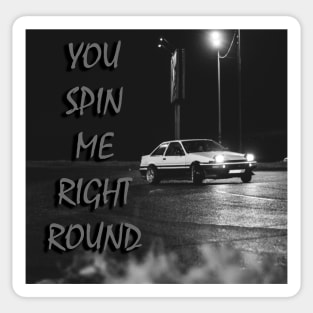 You spin me right round, ae86 drift Sticker